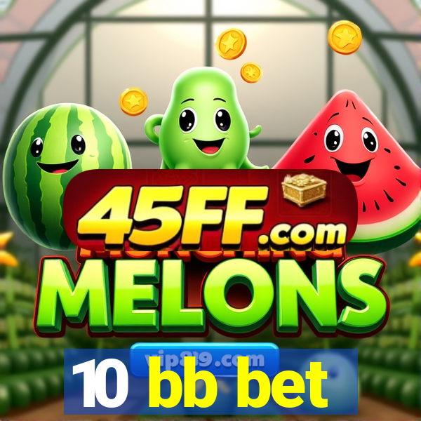 10 bb bet
